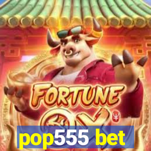 pop555 bet